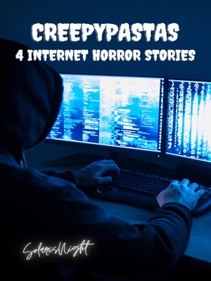 cover image of 4 Internet Horror Stories Creepypastas